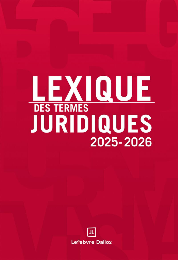 Lexique des termes juridiques 2025-2026. 33e éd